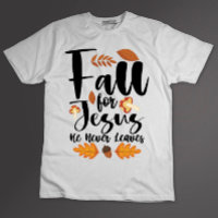 Fall For Jesus He Never Leaves Thanksgiving Christ