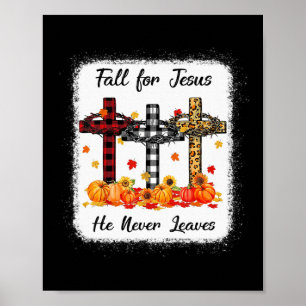 Fall For Jesus He Never Leaves Thanksgiving Pumpki Poster