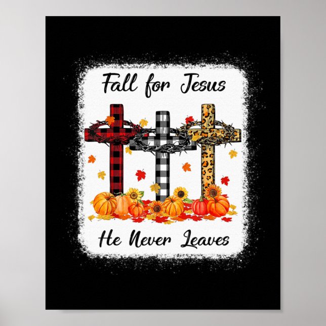 Fall For Jesus He Never Leaves Thanksgiving Pumpki Poster (Front)