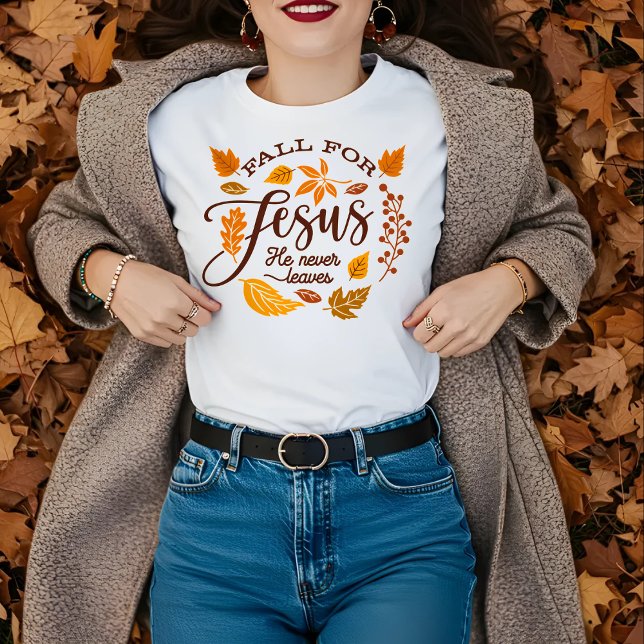 Fall For Jesus He Never Leaves,Thanksgiving Shirt (Creator Uploaded)