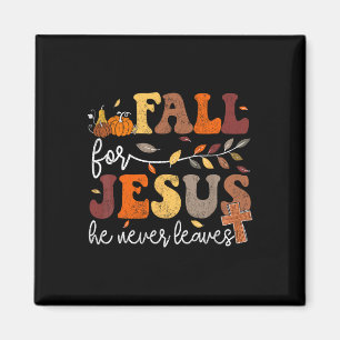 Fall For Jesus He Never Leaves Women Christian Fai Magnet