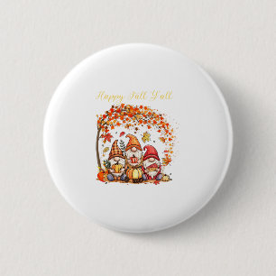 Fall Gnomes Happy Fall Yall Autumn Leaves Tree Tha 6 Cm Round Badge