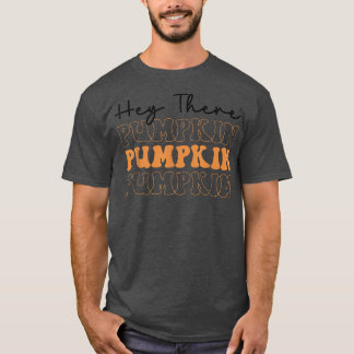 Fall Hey There Pumpkin Happy Season Autumn Thanksg T-Shirt