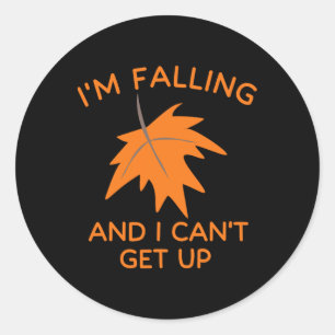 Fall I'm Falling And I Can't Get Up Autumn Falling Classic Round Sticker