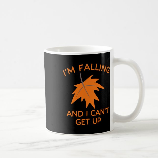 Fall I'm Falling And I Can't Get Up Autumn Falling Coffee Mug (Right)