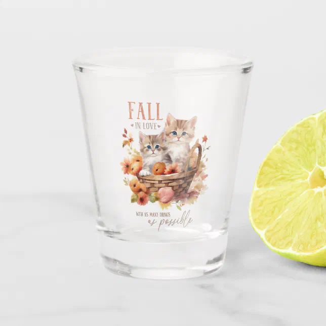 Fall In Love With As Many Things Shot Glass | Zazzle