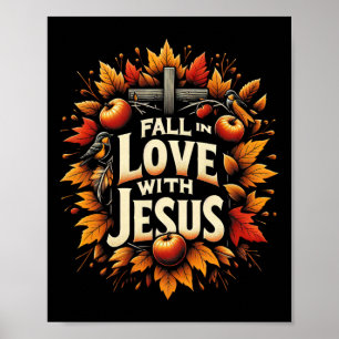 Fall In Love With Jesus Autumn Christian Thanksgiv Poster