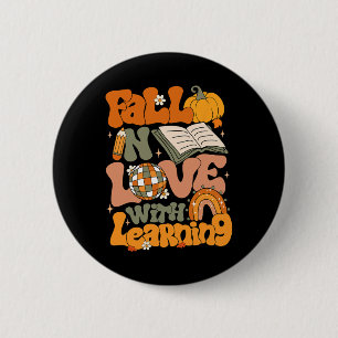 Fall In Love With Learning Autum Thanksgiving Teac 6 Cm Round Badge