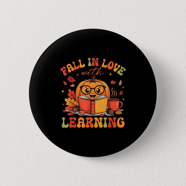 Fall In Love With Learning Autum Thanksgiving Teac 6 Cm Round Badge (Front)