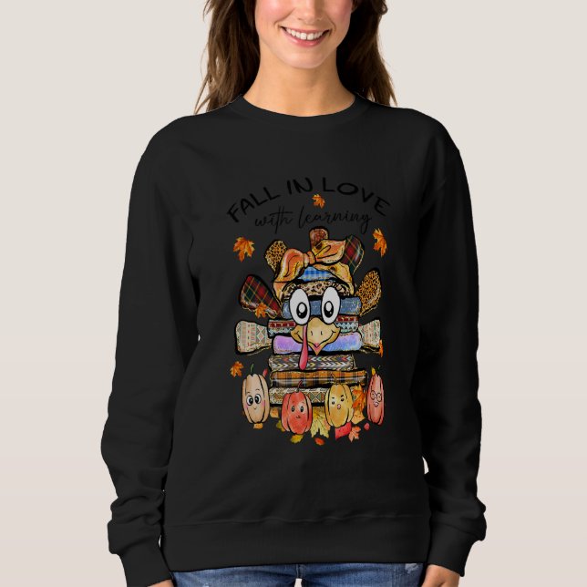 Fall In Love With Learning Autumn Fall Leaves Teac Sweatshirt (Front)