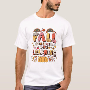 Fall In Love With Learning Teacher Thanksgiving  T-Shirt