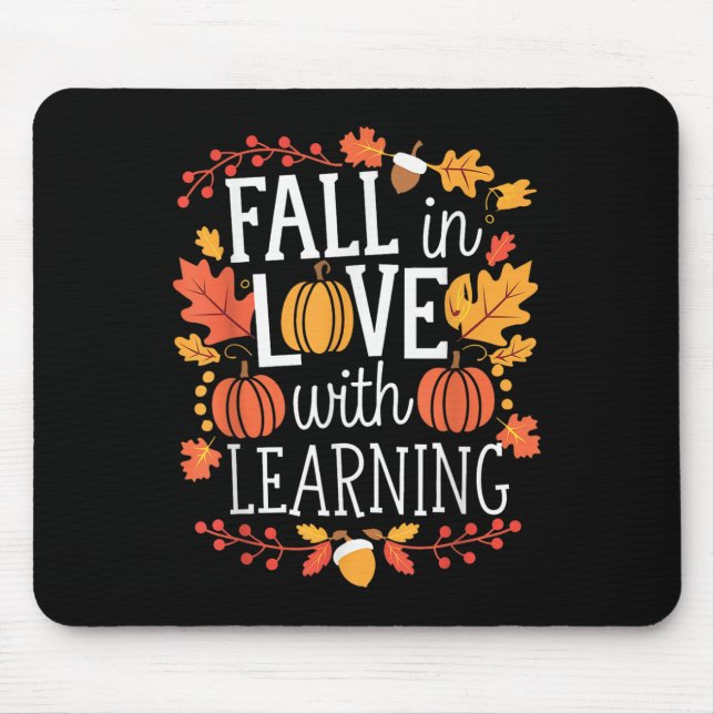 Fall In Love With Learning Thanksgiving Autumn Tea Mouse Pad (Front)