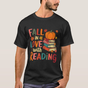 Fall In Love With Reading Autumn Thanksgiving Shir T-Shirt
