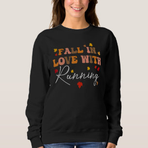 Fall In Love With Running Fall Leaves Autumn Thank Sweatshirt