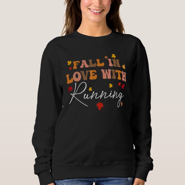 Fall In Love With Running Fall Leaves Autumn Thank Sweatshirt (Front)