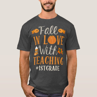 Fall In Love With Teaching 1st Grade Autumn Season T-Shirt