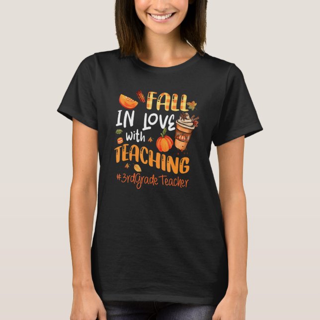 Fall In Love With Teaching 3rd Grade Teacher Thank T-Shirt (Front)