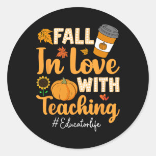 Fall In Love With Teaching Educator Pumpkin Thanks Classic Round Sticker