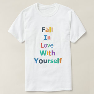 Fall in Love With Yourself T-Shirt