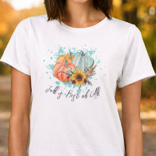 Fall is Best of All Pumpkin T-Shirt