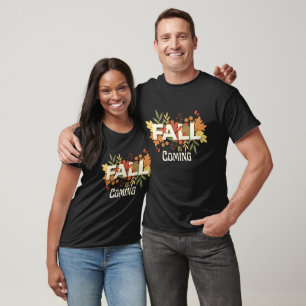 Fall Is Coming Autumn Leaves Festive T-Shirt