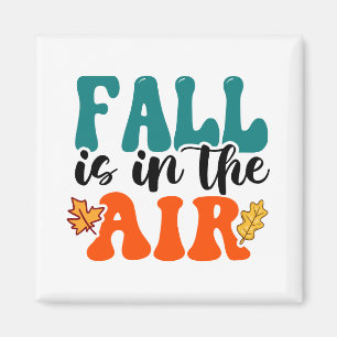 Fall is in the air Autumn Magnet