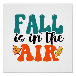Fall is in the air Autumn  Poster