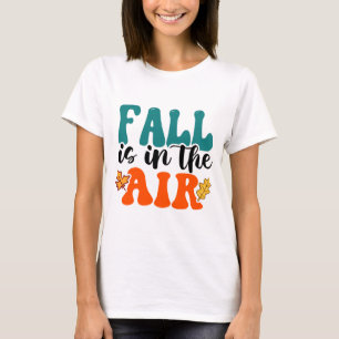 Fall is in the air Autumn womens T-Shirt