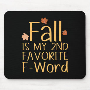 Fall Is My 2nd Favourite F-word Funny Thanksgiving Mouse Pad
