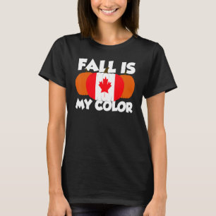 Fall Is My Colour Thanksgiving Pumpkin Canada 3 T-Shirt