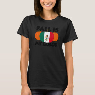 Fall Is My Colour Thanksgiving Pumpkin Mexico  2 T-Shirt