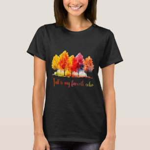 Fall Is My Favorite Color Watercolor Funny Autumn T-Shirt