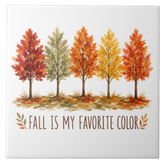 Fall Is My Favourite Colour Autumn Trees Fall Foli Ceramic Tile