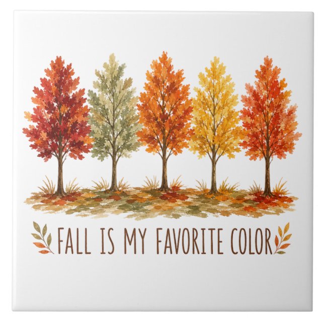 Fall Is My Favourite Colour Autumn Trees Fall Foli Ceramic Tile (Front)