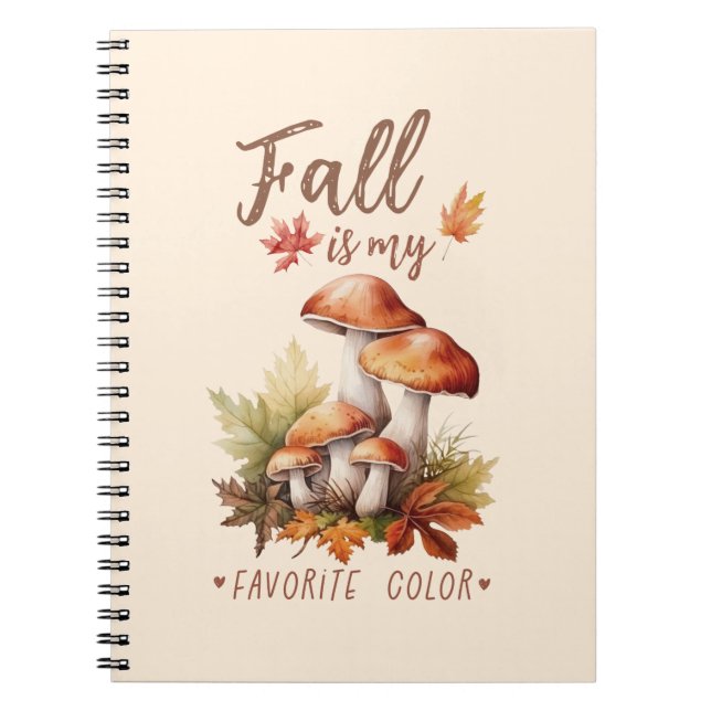 Fall Is My Favourite Colour – Mushrooms & Leaves Notebook (Front)