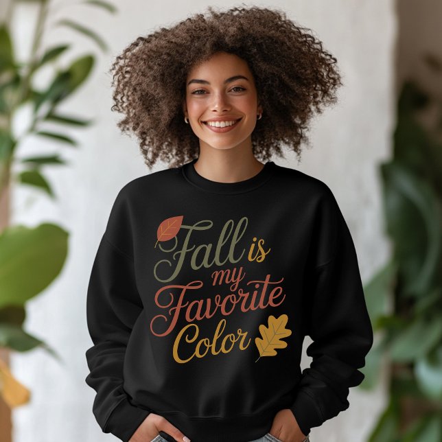 Fall is my Favourite Season  Sweatshirt (Fall is my Favorite Color sweater)