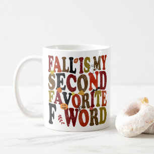 Fall Is My Second Favorite F Word Funny Autumn Coffee Mug