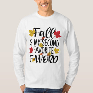 Fall is My Second Favorite F-Word T-Shirt