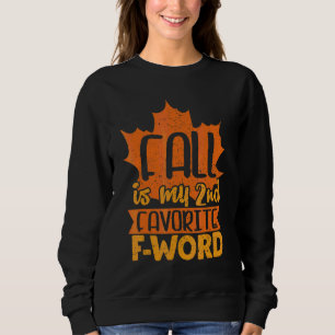 Fall is My Second Favourite F Word autumn Fall Sea Sweatshirt
