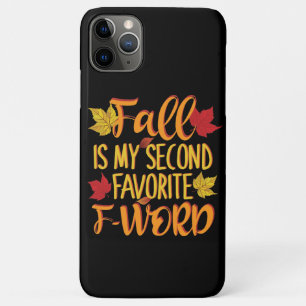 Fall is My Second Favourite F-Word - Autumn Leaves iPhone 11 Pro Max Case