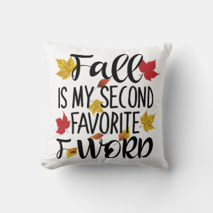Fall is My Second Favourite F-Word Cushion