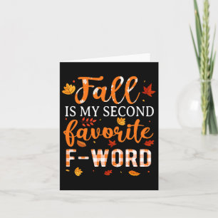 Fall Is My Second Favourite F Word Fun Saying Fall Card