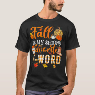 Fall Is My Second Favourite F Word Halloween  T-Shirt