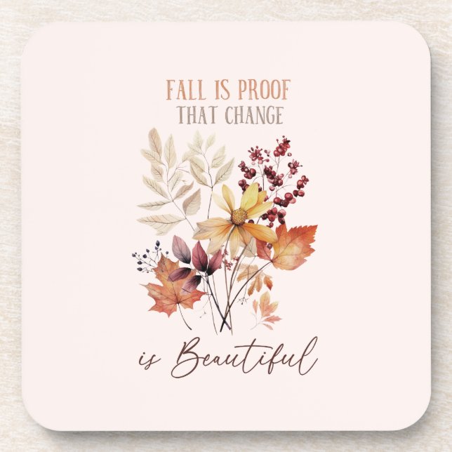 Fall Is Proof That Change Is Beautiful Foliage Coaster (Front)