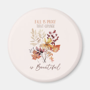 Fall Is Proof That Change Is Beautiful Foliage Magnet