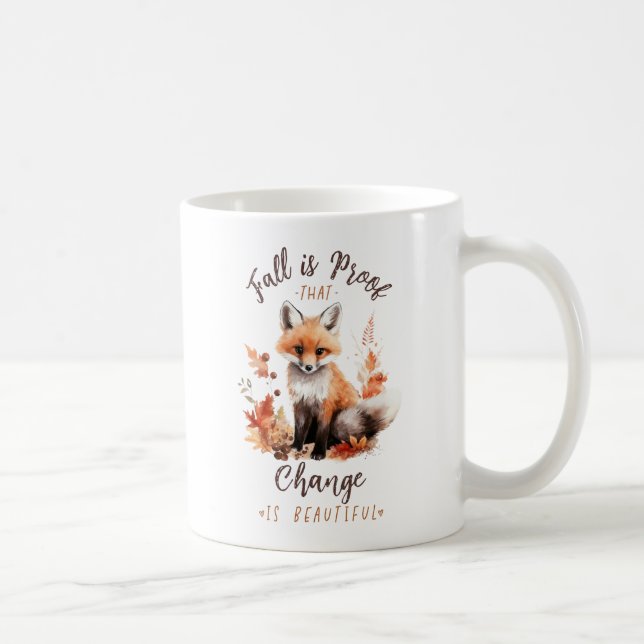 Fall Is Proof That Change Is Beautiful – Fox Coffee Mug (Right)
