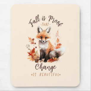 Fall Is Proof That Change Is Beautiful – Fox Mouse Pad