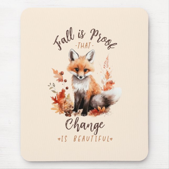 Fall Is Proof That Change Is Beautiful – Fox Mouse Pad (Front)