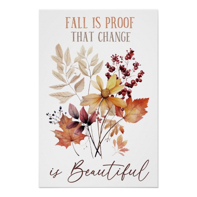 Fall Is Proof That Change Is Beautiful Poster (Front)