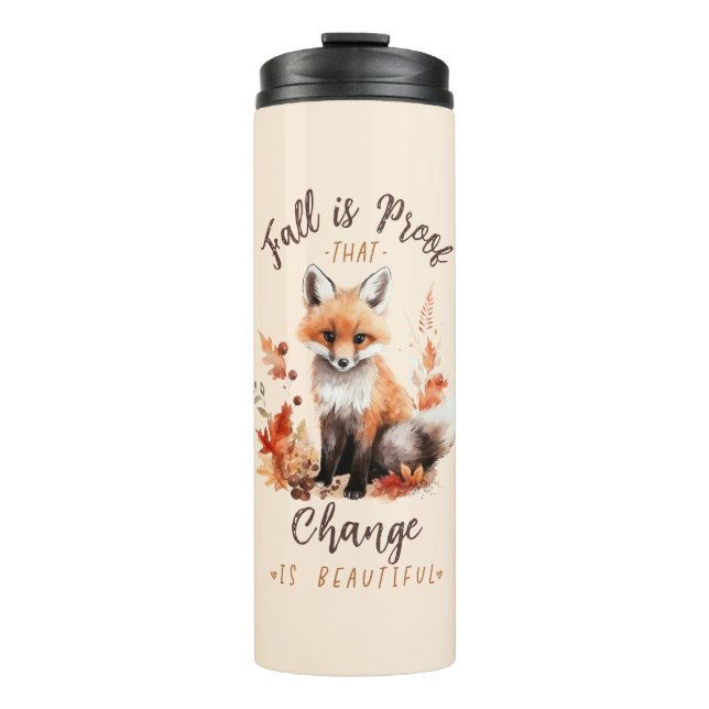 Fall Is Proof That Change Is Beautiful Thermal Tumbler (Front)